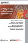 El VIH y SIDA en lugares de detención